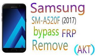 How To Remove Bypass Frp Samsung A5 2017SMA520F Easy Way [upl. by Yelrah]