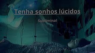 TENHA SONHOS LUCIDOS Subliminal [upl. by Rema797]