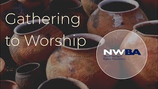 NWBA Gathering to Worship  Sunday 9th August [upl. by Rubin]