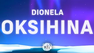 Dionela  Oksihina Lyrics [upl. by Einnel227]