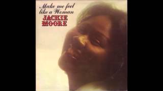 Jackie Moore  Make Me Feel Like A Woman [upl. by Catharine]