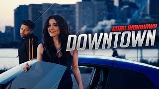 Downtown Guru Randhawa Official Video Song  Downtown launda gehdiyan New Punjabi Songs 2018 [upl. by Malti]