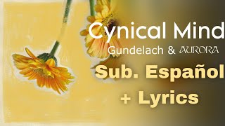 Cynical Mind  Gundelach amp AURORA Sub EspañolLyrics [upl. by Laband976]