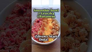 Smoothie bowl z Gruszką i Bananem – Zdrowy Start Dnia 🍐🍌zdroweprzepisy vegan [upl. by Liederman841]