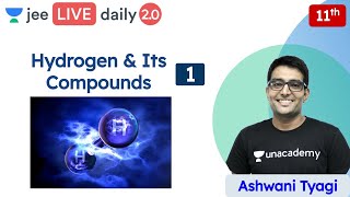 JEE Hydrogen amp Its Compounds L1  Class 11  Unacademy JEE  JEE Chemistry  Ashwani Tyagi [upl. by Issy]