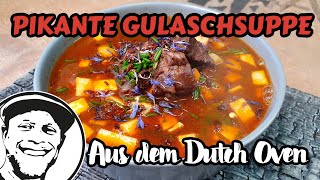 PIKANTE GULASCHSUPPE aus dem Dutch Oven  Party Soulfood  Grill amp Chill  BBQ amp Lifestyle [upl. by Hadihsar]