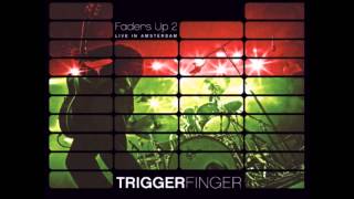 Triggerfinger  I follow rivers [upl. by Yasmine276]