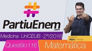 Resoluções  Medicina UniCEUB  2° 2016  Questão 116 [upl. by Thenna]