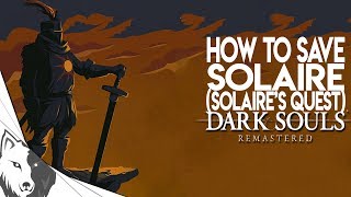 How To Save Solaire How To Do Solaires Quest  Dark Souls Remastered [upl. by Luo846]