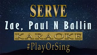 Serve  Zae Paul N Ballin KARAOKE VERSION [upl. by Caraviello]