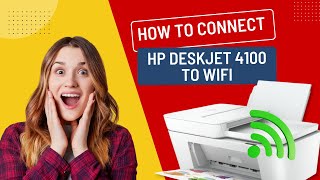 How to Connect HP Deskjet 4100 to WiFi  Printer Tales [upl. by Keyte]