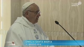 Omelia di Papa Francesco a Santa Marta del 31 maggio 2016 [upl. by Ahsekam]