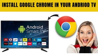 HOW TO INSTALL CHROME IN ANDRIOD TV [upl. by Nidia]