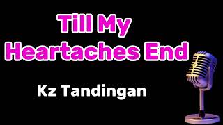 TILL MY HEARTACHES END  KZ TANDINGAN KARAOKE KingampQueen VERSION [upl. by Alomeda]