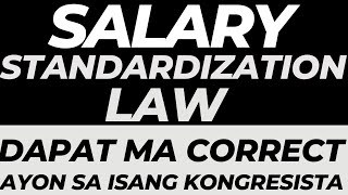 SALARY STANDARDIZATION LAW DAPAT MA CORRECT AYON SA ISANG KONGRESISTA [upl. by Uos]