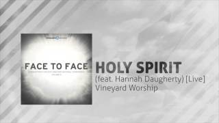 Holy Spirit feat Hannah Daugherty Live  Vineyard Worship [upl. by Roice]