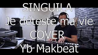 Singuila je déteste ma vie cover yb makbeat [upl. by Gertruda]