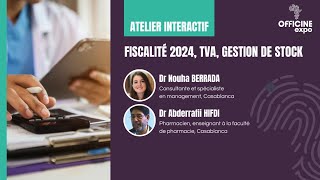 FISCALITÉ 2024 TVA GESTION DE STOCK I Dr Nouha BERRADA et Dr Abderrafii HIFDI I OFFICINE EXPO 2024 [upl. by Neroled]