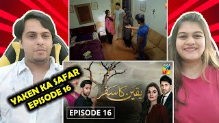 Yakeen Ka Safar Episode 16 HUM TV Drama  Indian Reaction [upl. by Bertle]