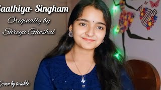 saathiya  singham cover song by Twinklemusic20   Originally by Shreya Ghoshal coversong [upl. by Ettigirb929]