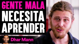 Gente Mala Necesita Aprender  Dhar Mann Studios [upl. by Ezeerb]