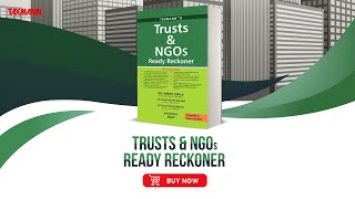 Taxmanns Trusts amp NGOs Ready Reckoner  Navigating you Through the Life Cycle of a Charitable Trust [upl. by Brett111]