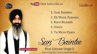 Jukebox  Bhai Satnam singh ji  Sun Baintee  Gurbani Shabad Kirtan [upl. by Bertina]