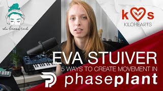 Eva Stuiver – 5 Ways To Create Movement in Phase Plant – She Knows Tech x Kilohearts [upl. by Plerre]