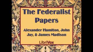 The Federalist Papers FULL audiobook  part 1 of 12 [upl. by Hillie]