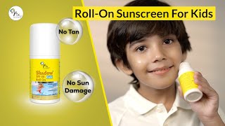 Fixderma Shadow SPF 50 Roll On Sunscreen for kids [upl. by Airtap]