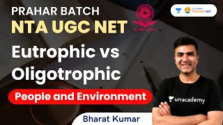 Eutrophic vs Oligotrophic  People and Environment  NTA UGC NET 2023  Bharat Kumar [upl. by Uhsoj]