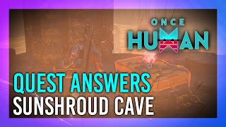 Sunshroud Cave  Mystical Crate  Weapon amp Armor Crate Location  Once Human [upl. by Allecnirp]