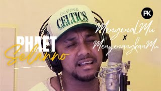 Phaet Selanno  MengenalMu x MenyenangkanMu  Cover [upl. by Ahsitauq]