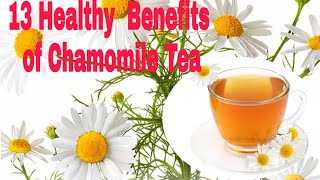 13 Healthy Benefits of Chamomile Tea  Proven and Tested [upl. by Ardnaet300]