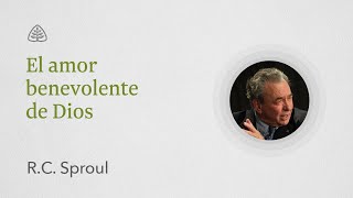 El amor benevolente de Dios Renovando Tu Mente con RC Sproul [upl. by Burkhardt]