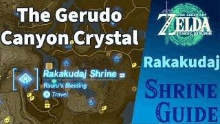 The Gerudo Canyon Crystal  Rakakudaj Shrine  TOTK SHRINE GUIDE [upl. by Iona114]