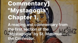 St Maximus the Confessor quotMystagogiaquot Chapter 1 segment 1 Commentary and Reading by Levi Pingleton [upl. by Watkin]