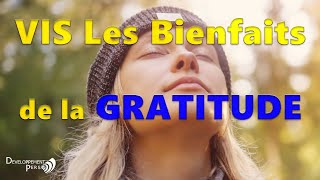 Apprenez à pratiquer et à cultiver la GRATITUDE et être reconnaissant [upl. by Dodge]