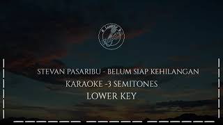 Stevan Pasaribu  Belum Siap Kehilangan Karaoke 3 Semitones Lower Key [upl. by Idona77]