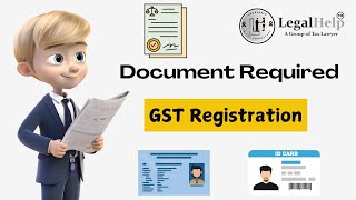 Documents Required for GST Registration 2024  GST Registration ke liye Documents LegalHelp GST [upl. by Jenne]