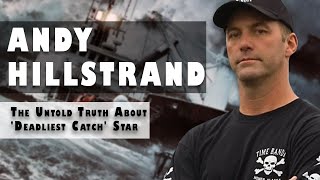 The Untold Truth Of Andy Hillstrand from “Deadliest Catch” [upl. by Garcon]