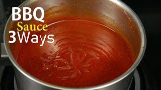 How To Make BBQ Sauce 3 Ways [upl. by Yecal]