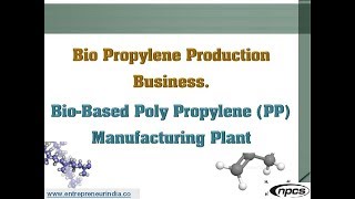 Bio Propylene Production Business  BioBased Poly Propylene PP Manufacturing Plant [upl. by Enomed99]