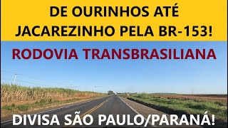 De Ourinhos  SP a Jacarezinho  PR Mostramos a divisa com o Estado do Paraná pela BR153 [upl. by Akinorev]