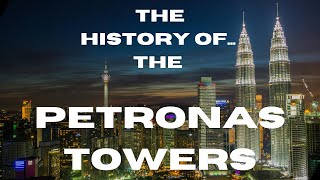 The History of the Petronas Towers [upl. by Dittman]