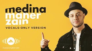 Maher Zain  Medina  ماهر زين  Vocals Only  بدون موسيقى  Official Lyric Video [upl. by Talbot]