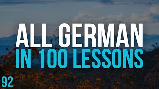 All German in 100 Lessons Learn German  Most important German phrases and words Lesson 92 [upl. by Gnauq]