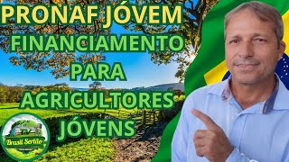 PRONAF JOVEM FINANCIAMENTO PARA AGRICULTORES JOVENS [upl. by Rolf]