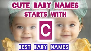 Cute Baby Names Starts with C  Best Baby Names  C letter trending baby names babynames nick [upl. by Elleira]