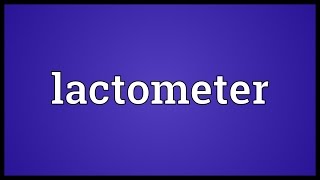 Lactometer Meaning [upl. by Budwig80]